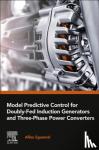 Sguarezi, Alfeu (Professor, Federal University of ABC, Santo Andre, Brazil) - Model Predictive Control for Doubly-Fed Induction Generators and Three-Phase Power Converters