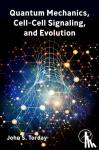Torday, John S. (Professor of Pediatrics - Quantum Mechanics, Cell-Cell Signaling, and Evolution