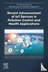  - Recent Advancement of IoT Devices in Pollution Control and Health Applications