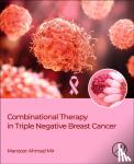 Mir, Manzoor Ahmad (Department of Bioresources - Combinational Therapy in Triple Negative Breast Cancer