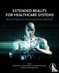  - Extended Reality for Healthcare Systems - Recent Advances in Contemporary Research