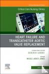  - Heart Failure and Transcatheter Aortic Valve Replacement, An Issue of Critical Care Nursing Clinics of North America