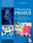 Kenakin, Terry P. - A Pharmacology Primer - Techniques for More Effective and Strategic Drug Discovery
