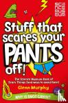 Murphy, Glenn - Stuff That Scares Your Pants Off!