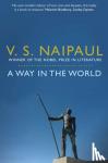 Naipaul, V. S. - A Way in the World