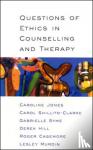 Jones, Caroline - Questions Of Ethics In Counselling And Therapy