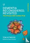 Kitwood, Tom, Brooker, Dawn - Dementia Reconsidered Revisited: The person still comes first