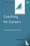 Rogers, Jenny - Coaching for Careers: A Practical Guide for Coaches