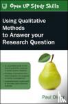 Oliver, Paul - Using Qualitative Methods to Answer Your Research Question