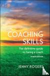 Rogers, Jenny - Coaching Skills: The definitive guide to being a coach