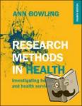 Bowling, Ann - Research Methods in Health: Investigating Health and Health Services