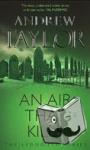 Taylor, Andrew - An Air That Kills