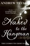 Taylor, Andrew - Naked to the Hangman - The Lydmouth Crime Series Book 8