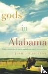 Jackson, Joshilyn - Gods In Alabama - 'Dark, moving and very addictive' (Heat)