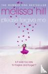 Hill, Melissa - Please Forgive Me