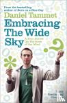 Tammet, Daniel - Embracing the Wide Sky - A tour across the horizons of the mind