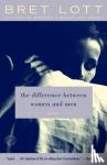 Lott, Bret - The Difference Between Women and Men - Stories