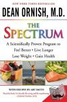 M.D. Dean Ornish - The Spectrum - A Scientifically Proven Program to Feel Better, Live Longer, Lose Weight, and Gain Health
