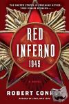 Conroy, Robert - Red Inferno: 1945 - A Novel