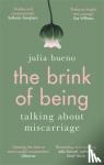 Bueno, Julia - The Brink of Being