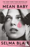 Blair, Selma - Mean Baby - A Memoir of Growing Up - the instant New York Times bestseller from the acclaimed actor and disability rights campaigner