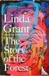 Grant, Linda - The Story of the Forest