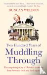 Weldon, Duncan - Two Hundred Years of Muddling Through
