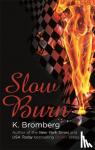 Bromberg, K. - Slow Burn