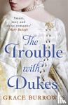 Burrowes, Grace - The Trouble With Dukes