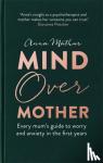 Mathur, Anna - Mind Over Mother