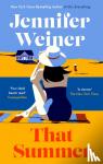 Weiner, Jennifer - That Summer - 'If you have time for only one book this summer, pick this one' The New York Times