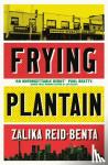Reid-Benta, Zalika - Frying Plantain - Longlisted for the Giller Prize 2019