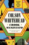 Whitehead, Colson - Crook Manifesto - ‘Fast, fun, ribald and pulpy, with a touch of Quentin Tarantino’ Sunday Times