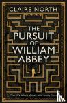 Claire North - The Pursuit of William Abbey