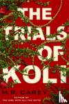 M. R. Carey - The Trials of Koli