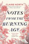 North, Claire - Notes from the Burning Age