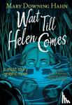 Hahn, Mary Downing, Peterson, Scott - Wait Till Helen Comes Graphic Novel