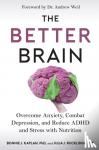 Kaplan, Bonnie J., Rucklidge, Julia J. - The Better Brain