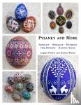 Popow, Lorrie, Wolfe, Donna - Pysanky and More: Jewelry, Mosaics, Etching, Ink Dyeing, Exotic Eggs
