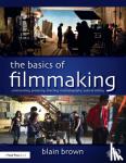 Blain Brown - The Basics of Filmmaking - Screenwriting, Producing, Directing, Cinematography, Audio, & Editing