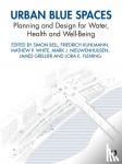 - Urban Blue Spaces - Planning and Design for Water, Health and Well-Being