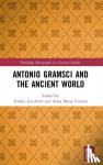  - Antonio Gramsci and the Ancient World