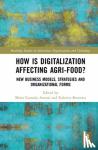  - How is Digitalization Affecting Agri-food? - New Business Models, Strategies and Organizational Forms