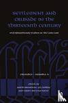  - Settlement and Crusade in the Thirteenth Century - Multidisciplinary Studies of the Latin East