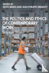 - The Politics and Ethics of Contemporary Work - Whither Work?