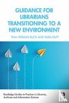 Buck, Tina Herman (John C. Hitt Library, University of Central Florida, USA), Duff, Sara (John C. Hitt Library, University of Central Florida, USA) - Guidance for Librarians Transitioning to a New Environment