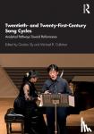  - Twentieth- and Twenty-First-Century Song Cycles - Analytical Pathways Toward Performance