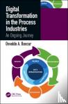 Bascur, Osvaldo A. (OSIsoft LLC, California) - Digital Transformation for the Process Industries - A Roadmap