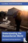 Maxwell, Daniel, Gelsdorf, Kirsten - Understanding the Humanitarian World