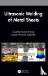 Sahoo, Susanta Kumar, Satpathy, Mantra Prasad - Ultrasonic Welding of Metal Sheets